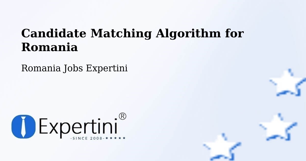 Candidate Matching Algorithm Overview – Sânandrei - Romania Jobs Expertini