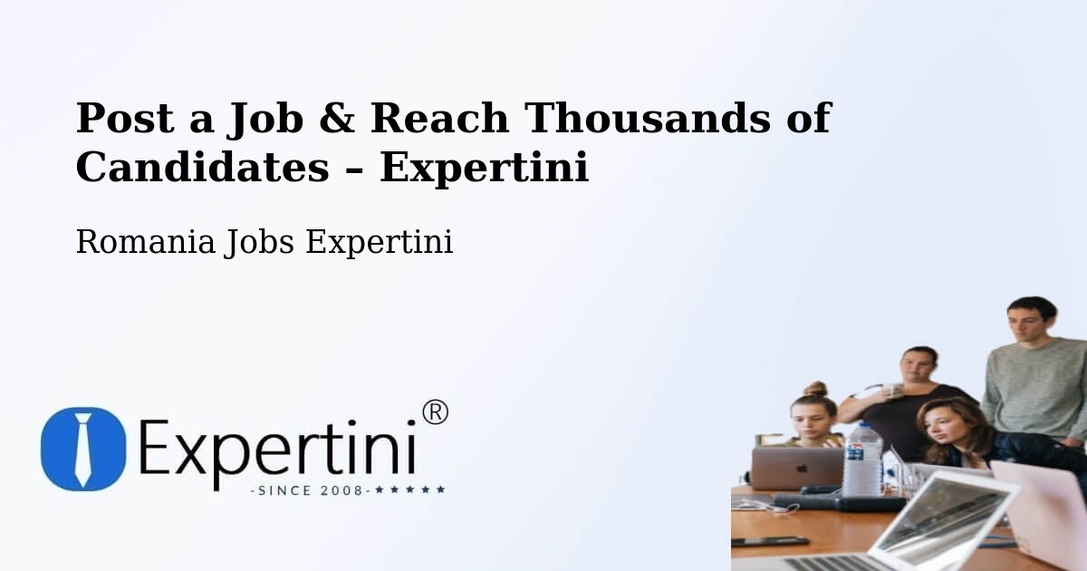 Post a Job in Sânandrei – Hire the Right Talent - Sânandrei, Romania Jobs Expertini