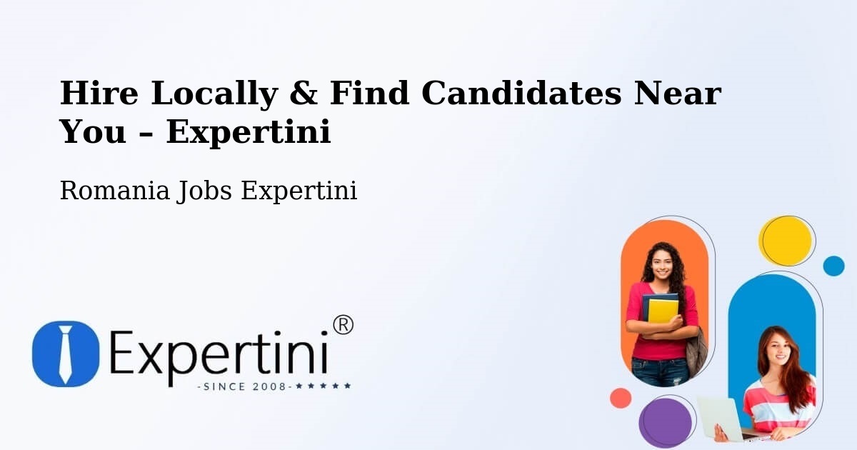 Hire Locally in Sânandrei – Find Qualified Candidates Near You - Sânandrei, Romania Jobs Expertini