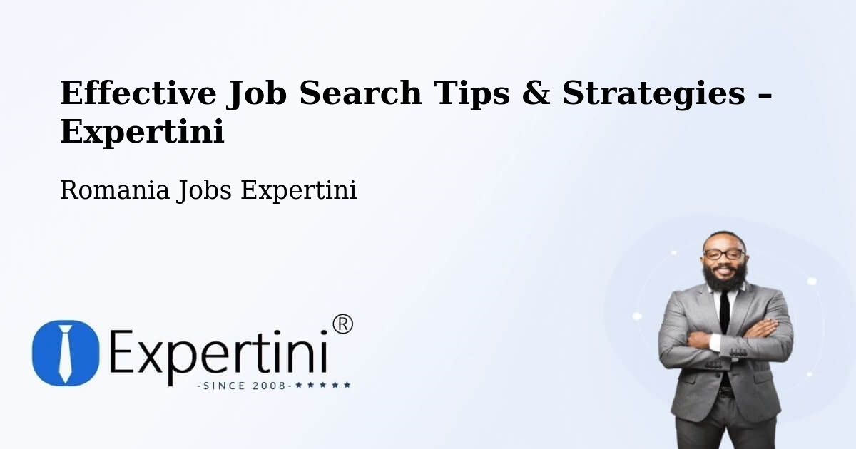 Job Search Tips & Strategies for Job Seekers – Sânandrei - Sânandrei, Romania Jobs Expertini